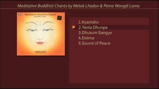 Meditative Buddhist Chants by Metok Lhadon amp Pema Wangdi Lama [upl. by Ssew]