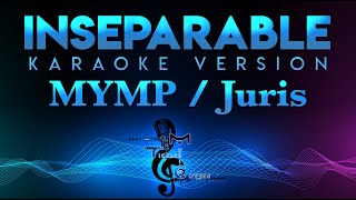 MYMP  Juris  Inseparable KARAOKE  Natalie Cole [upl. by Mastic]