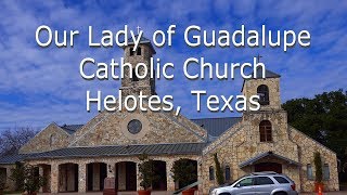 Our Lady Of Guadalupe Catholic Church In Helotes Texas in 4K [upl. by Onitram265]