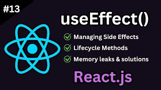 useEffect Hook in Reactjs Side Effects Lifecycle and Prevent Memory Leaks Tutorial 13 [upl. by Sonitnatsnoc]