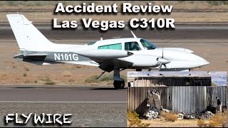 Accident Review Las Vegas C310R [upl. by Krissie]