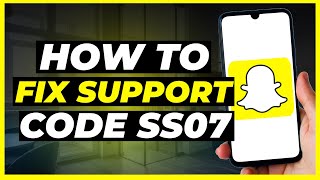 How To Fix Snapchat Support Code SS07 [upl. by Adohr]