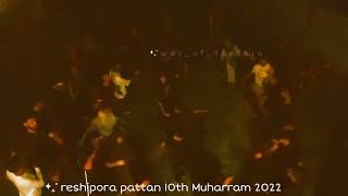 reshipora hanjiwera Pattan 2022 10th Muharram ❤️😘 [upl. by Gnuj]