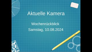 Aktuelle Kamera Wochenrückblick 100824 [upl. by Hassett]