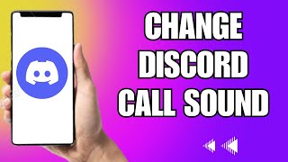 How To Change Discord Call Sound Mobile [upl. by Tuppeny86]