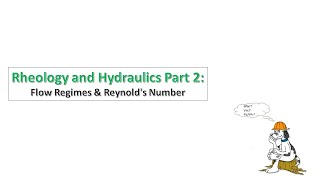 Rheology and Hydraulics Part2 Flow Regimes and Reynolds Number [upl. by Eart]