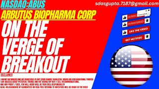 ON THE VERGE OF BREAKOUT  ABUS STOCK ANALYSIS  ARBUTUS BIOPHARMA STOCK [upl. by Rehpotsirh]