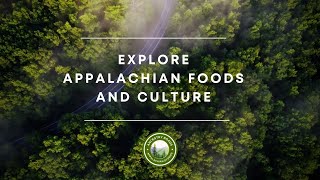 Explore Your Appalachian Heritage amp Culture with Foods [upl. by Truelove]