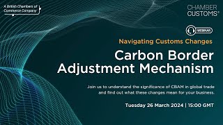 Navigating Customs Changes Carbon Border Adjustment Mechanism CBAM [upl. by Ragse769]