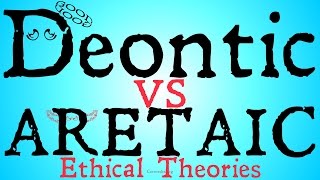 Deontic vs Aretaic Ethical Theories [upl. by Marks402]