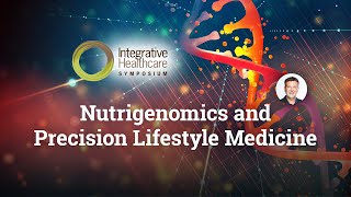 Nutrigenomics and Precision Lifestyle Medicine [upl. by Atile]