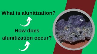 What is alunitization How does alunitization occur [upl. by Mazurek]