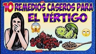 Como Tratar el Vertigo Naturalmente  10 Remedios Caseros para Eliminar el Vertigo Alturas😥😰 [upl. by Hilaire256]