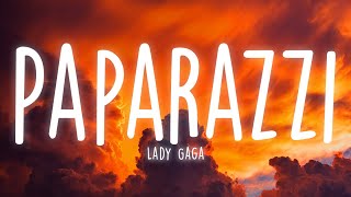 Paparazzi  Lady Gaga Lyrics [upl. by Nnayt496]