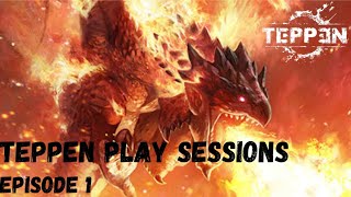 Teppen Play Sessions Episode 1  Rathalos Blazing through Walls [upl. by Ait]