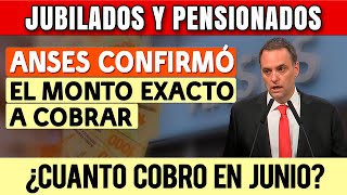 🛑ATENCIÓN❗ ANSES confirmó el MONTO EXACTO que van a COBRAR los JUBILADOS y PENSIONADOS en JUNIO 2024 [upl. by Duma]