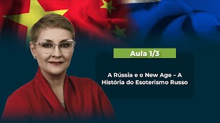 Aula 13 – A Rússia e o New Age – A História do Esoterismo Russo  Maria Pereda PhD [upl. by Roe]