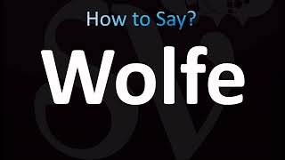 How to Pronounce Wolfe CORRECTLY [upl. by Ahsytal516]