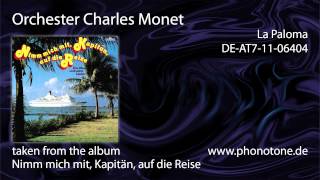 Orchester Charles Monet  La Paloma [upl. by Ahsytal]