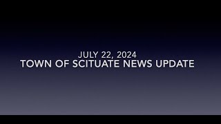 Town of Scituate News Update  07222024 [upl. by Oicneserc]