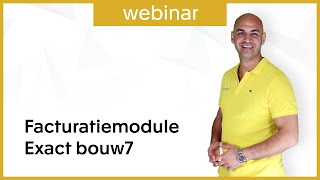 Webinar Facturatiemodule  Exact Online Bouw [upl. by Wennerholn]