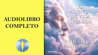 📚​ EL ALIENTO DE VIDA CREADOR DEL ARQUITECO UNIVERSAL 🔊 Audiolibro Completo de Diego Leverone [upl. by Carlene]