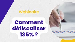 Webinaire  Comment défiscaliser 135 de son impôt sur le revenu [upl. by Ahseuqram]