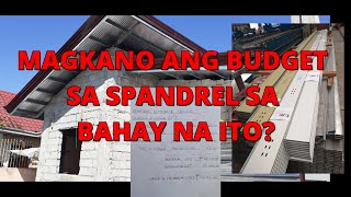 MAGKANO ANG BUDGET SA SPANDREL SA BAHAY NG ATING KABABAYAN NA SHED TYPE ROOFING [upl. by Holihs]