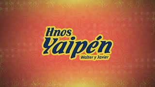 Hermanos Yaipén  Hnos Yaipen  Mix Ojitos Lindos video lyric oficial [upl. by Nina]