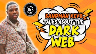 Bandman Kevo Talks About The Dark Web [upl. by Nawotna248]