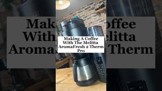 Making A Coffee With The Melitta AromaFresh 2 Therm Pro coffee filtercoffee shorts [upl. by Oir]