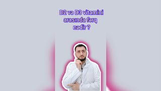 D2 vitamini ilə D3 vitamini arasında fərq nədir  Hansı daha güclüdür  Hansı daha effektivdir [upl. by Paviour]