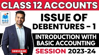 Introduction with Basic Accounting  Issue of Debentures 1  Class 12  Accounts  CA Parag Gupta [upl. by Ranie]