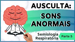 Sons Anormais  Ausculta Pulmonar  Exame Físico do Aparelho Respiratório 56 [upl. by Hubble605]