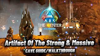 Ark Survival Ascended The Center Artifact Of The Strong And Massive Cave GuideWalkthrough [upl. by Lletnahc]