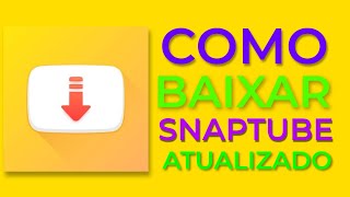 SNAPTUBE 2024 COMO BAIXAR SNAPTUBE ATUALIZADO LINK DIRETO BAIXAR SNAPTUBE ATUALIZADO [upl. by Atirehgram440]