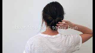 HeatFree Hair Topsy Bun  Unfancy [upl. by Waterman]