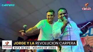 JORGE Y LA REVOLUCION CARPERA  SHOW EN VIVO  CARPA DEL MONO YONAR  SALTA  EL CARPERO  2024 [upl. by Garret]