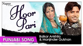 Latest Punjabi Song   Balkar Ankhila amp Manjinder Gulshan  Punjabi Top Song [upl. by Orecul]