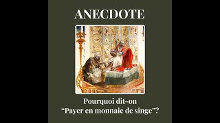 ANECDOTE POURQUOI DITON «PAYER EN MONNAIE DE SINGE» [upl. by Isma]