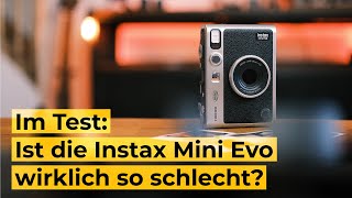 Im Test Ist die Instax Mini Evo wirklich so schlecht [upl. by Photina]