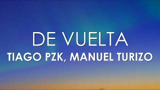 Tiago PZK Manuel Turizo  De Vuelta Letra [upl. by Aerdnaek]