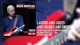 Mark Knopfler  Laughs And Jokes And Drinks And Smokes Live Tracker North America Tour 2015 [upl. by Nessi]