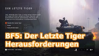 Battlefield V Der Letzte Tiger  alle Herausforderungen abschließen freischalten [upl. by Birchard]