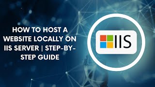 How to Host a Website Locally on IIS Server Step by Step Guide [upl. by Seleta171]