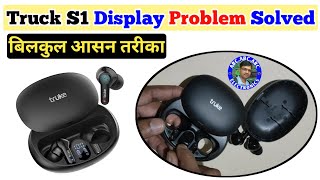 Truke S1 Earbud 🎧 Display Problem Solved  How to fix display issue truke S1  Abc electronics [upl. by Aryas157]