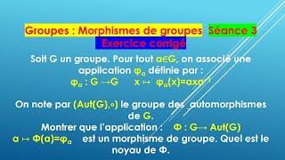 Exercices corrigés sur les sous groupes automorphisme intérieur et le centre dun groupe [upl. by Aniarrol708]