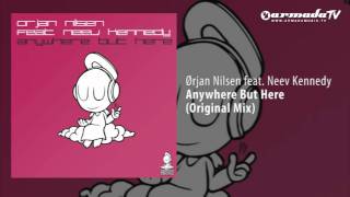 Orjan Nilsen feat Neev Kennedy  Anywhere But Here Original Mix [upl. by Zimmermann543]