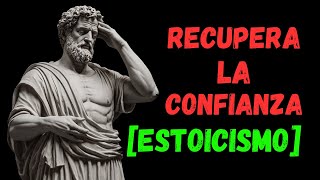 💪 8 Consejos ESTOICOS para Recuperar la Confianza en Ti Mismo Filosofía Estoica [upl. by Caril]