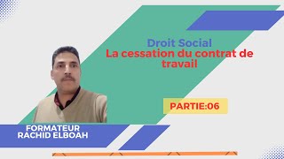 Droit Social La cessation du contrat de travailPartie 6 [upl. by Laeira]